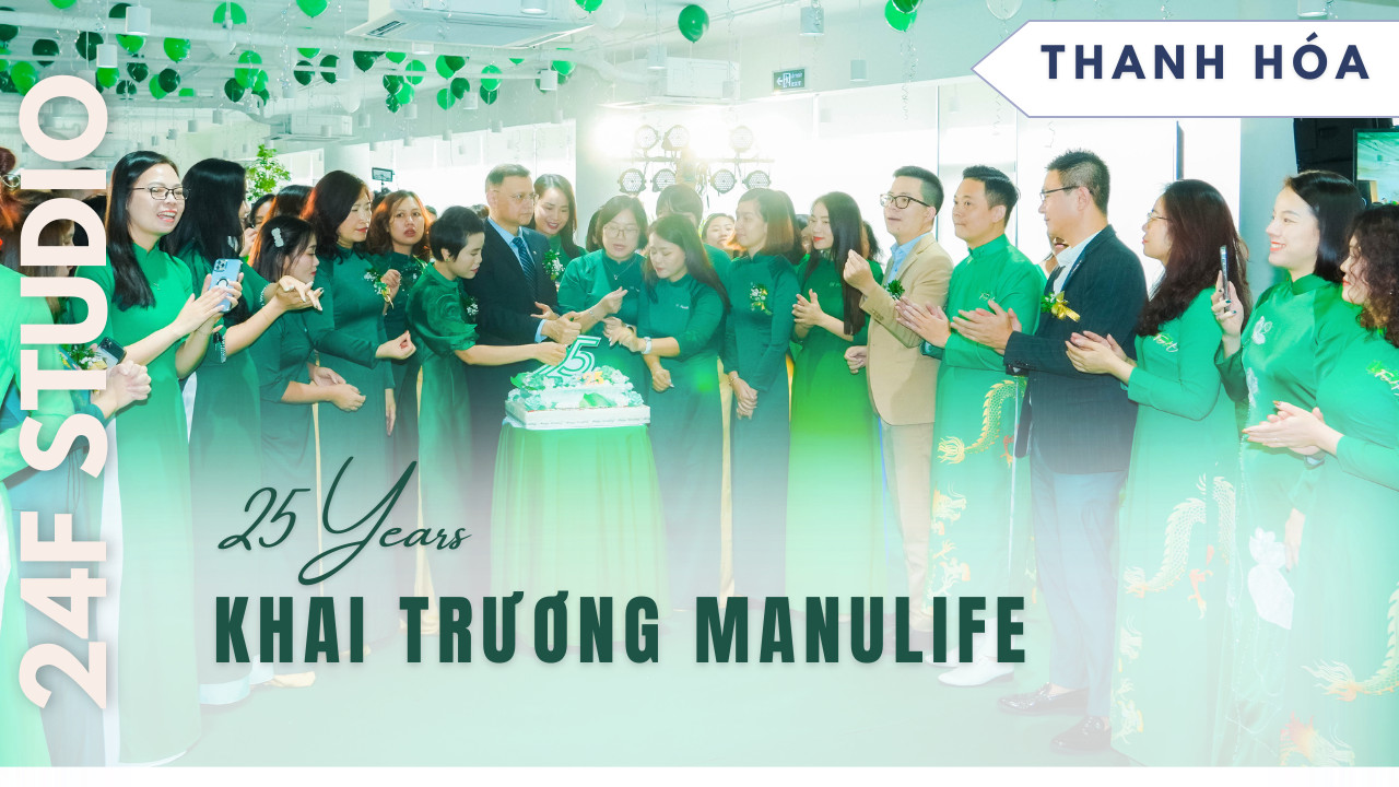 KHAI TRƯƠNG VĂN PHÒNG MANULIFE THANH HÓA